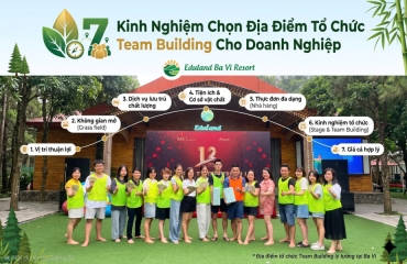 7 Kinh Nghiệm Chọn Địa Điểm Tổ Chức Team Building Cho Doanh Nghiệp – Đừng Bỏ Qua Tiêu Chí Nào