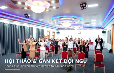 Vì sao doanh nghiệp lựa chọn Eduland Ba Vì để tổ chức team building và nghỉ dưỡng hằng năm? 